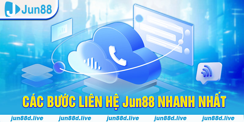 Các bước liên hệ Jun88 nhanh nhất