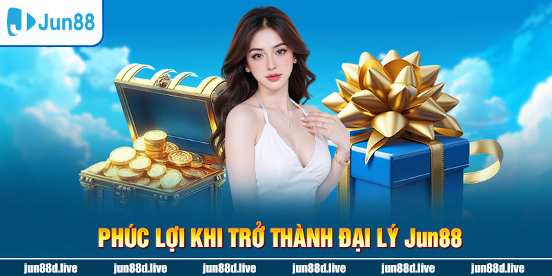Phúc lợi khi trở thành đại lý Jun88