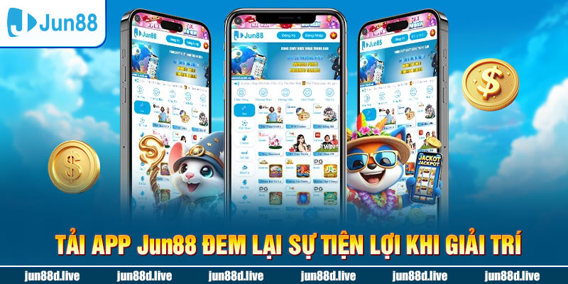 Tải app Jun88 đem lại sự tiện lợi khi giải trí 