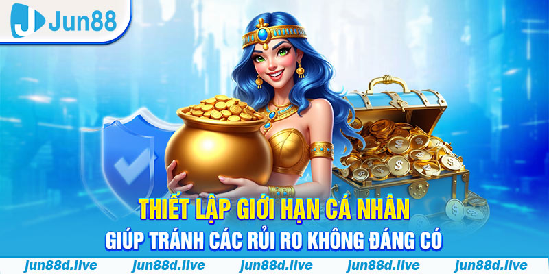 Thiết lập giới hạn cá nhân giúp tránh các rủi ro không đáng có 
